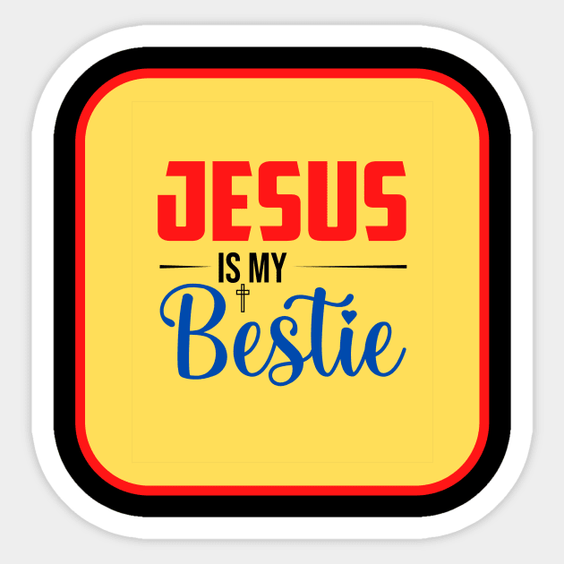 Jesus Is My Bestie Sticker by Prayingwarrior